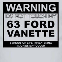 Warning Do Not Touch My 1963 Vanette Funny Car T Shirt