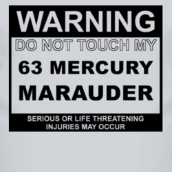 Warning Do Not Touch My 1963 MERCURY MARAUDER Funny Car T Shirt