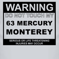 Warning Do Not Touch My 1963 MERCURY MONTEREY Funny Car T Shirt