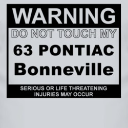 Warning Do Not Touch My 1963 Pontiac Bonneville Funny Car T Shirt