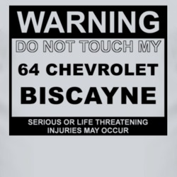 Warning Do Not Touch My 1964 Chevy Biscayne Funny Car T Shirt