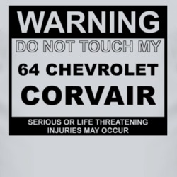 Warning Do Not Touch My 1964 Chevy Corvair Funny Car T Shirt