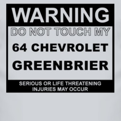 Warning Do Not Touch My 1964 Chevy Greenbrier Funny Car T Shirt