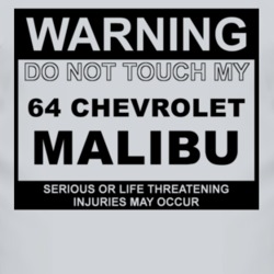 Warning Do Not Touch My 1964 Chevy Malibu Funny Car T Shirt