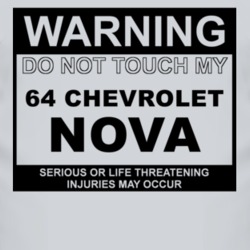 Warning Do Not Touch My 1964 CHEVY NOVA Funny Car T Shirt