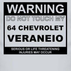 Warning Do Not Touch My 1964 Chevy Veraneio Funny Car T Shirt