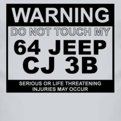 Warning Do Not Touch My 1964 CJ 3B Funny Car T Shirt