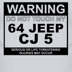 Warning Do Not Touch My 1964 CJ 5 Funny Car T Shirt