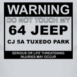 Warning Do Not Touch My 1964 CJ 5A Tuxedo Park Funny Car T Shirt