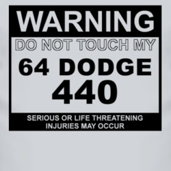 Warning Do Not Touch My 1964 Dodge 440 Funny Car T Shirt