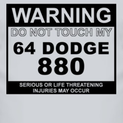 Warning Do Not Touch My 1964 Dodge 880 Funny Car T Shirt