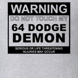 Warning Do Not Touch My 1964 Dodge Demon Funny Car T Shirt