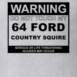 Warning Do Not Touch My 1964 Country Squire Funny Car T Shirt