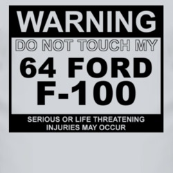 Warning Do Not Touch My 1964 F-100 Funny Car T Shirt