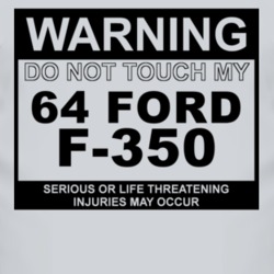 Warning Do Not Touch My 1964 F-350 Funny Car T Shirt
