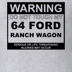 Warning Do Not Touch My 1964 Ranch Wagon Funny Car T Shirt