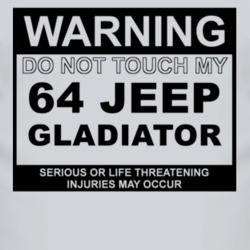 Warning Do Not Touch My 1964 Jeep Gladiator Funny Car T Shirt