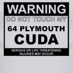 Warning Do Not Touch My 1964 PLYMOUTH BARRACUDA Funny Car T Shirt