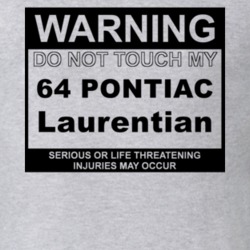 Warning Do Not Touch My 1964 Pontiac Laurentian Funny Car T Shirt