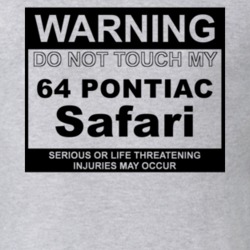 Warning Do Not Touch My 1964 Pontiac Safari Funny Car T Shirt