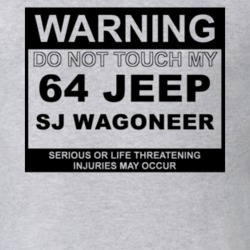 Warning Do Not Touch My 1964 SJ Wagoneer Funny Car T Shirt