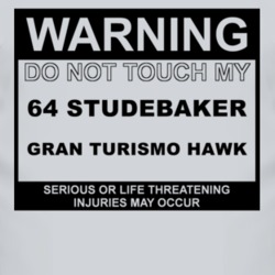 Warning Do Not Touch My 1964 Studebaker Gran Turismo Hawk Funny Car T 