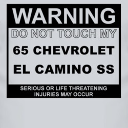 Warning Do Not Touch My 1965 CHEVROLET EL CAMINO SS Funny Car T Shirt