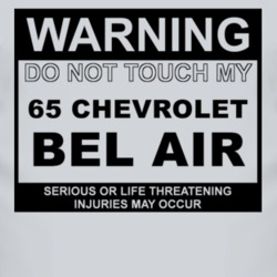 Warning Do Not Touch My 1965 CHEVY BEL AIR Funny Car T Shirt