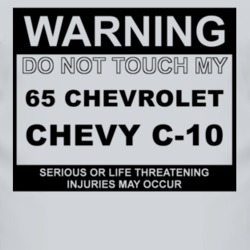 Warning Do Not Touch My 1965 Chevy C-10 Funny Car T Shirt
