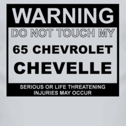 Warning Do Not Touch My 1965 CHEVY CHEVELLE Funny Car T Shirt