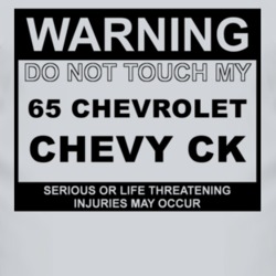 Warning Do Not Touch My 1965 Chevy CK Funny Car T Shirt