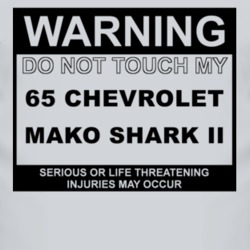 Warning Do Not Touch My 1965 Chevy Mako Shark II Funny Car T Shirt