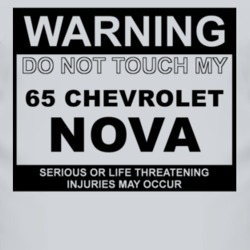Warning Do Not Touch My 1965 CHEVY NOVA Funny Car T Shirt