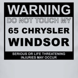 Warning Do Not Touch My 1965 Chrysler Windsor Funny Car T Shirt