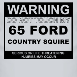 Warning Do Not Touch My 1965 Country Squire Funny Car T Shirt