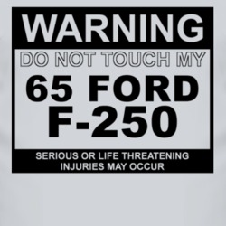Warning Do Not Touch My 1965 F-250 Funny Car T Shirt