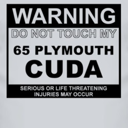 Warning Do Not Touch My 1965 PLYMOUTH BARRACUDA Funny Car T Shirt