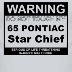 Warning Do Not Touch My 1965 Pontiac Star Chief Funny Car T Shirt