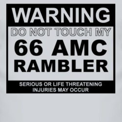 Warning Do Not Touch My 1966 AMC RAMBLER Funny Car T Shirt