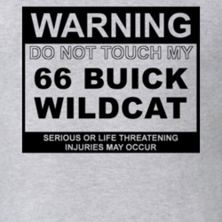 Warning Do Not Touch My 1966 BUICK WILDCAT Funny Car T Shirt