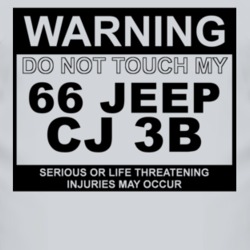 Warning Do Not Touch My 1966 CJ 3B Funny Car T Shirt