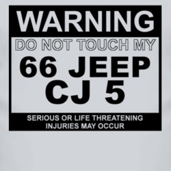 Warning Do Not Touch My 1966 CJ 5 Funny Car T Shirt