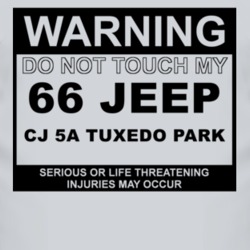 Warning Do Not Touch My 1966 CJ 5A Tuxedo Park Funny Car T Shirt