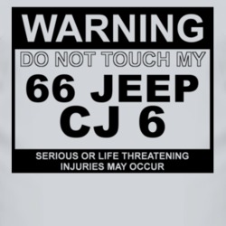Warning Do Not Touch My 1966 CJ 6 Funny Car T Shirt