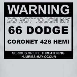 Warning Do Not Touch My 1966 DODGE CORONET 426 HEMI Funny Car T Shirt