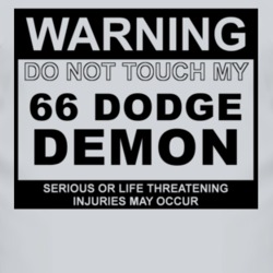 Warning Do Not Touch My 1966 Dodge Demon Funny Car T Shirt