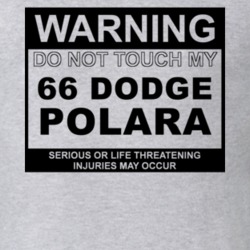 Warning Do Not Touch My 1966 DODGE POLARA Funny Car T Shirt