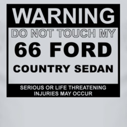 Warning Do Not Touch My 1966 Country Sedan Funny Car T Shirt