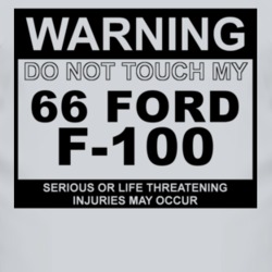 Warning Do Not Touch My 1966 F-100 Funny Car T Shirt