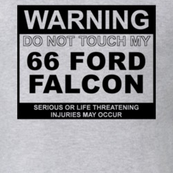 Warning Do Not Touch My 1966  FALCON Funny Car T Shirt